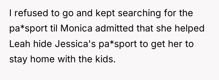 I refused to go and kept searching for the pa*sport...