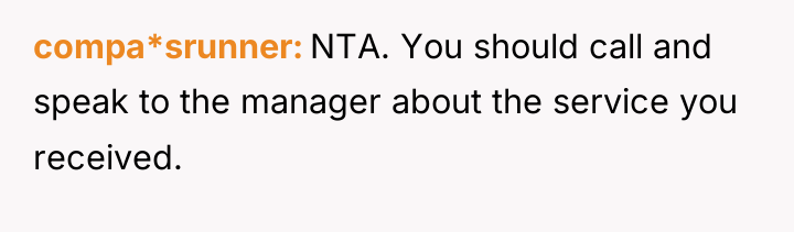 compa*srunner NTA. You should call and speak to the manager...