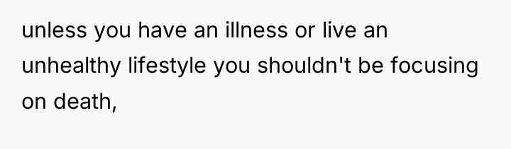 unless you have an illness or live an unhealthy lifestyle...