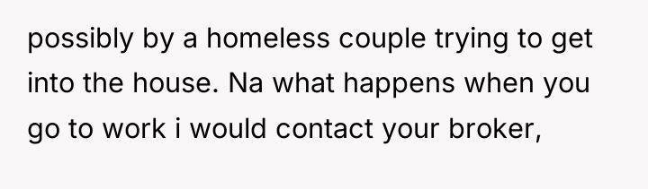 possibly by a homeless couple trying to get into the...