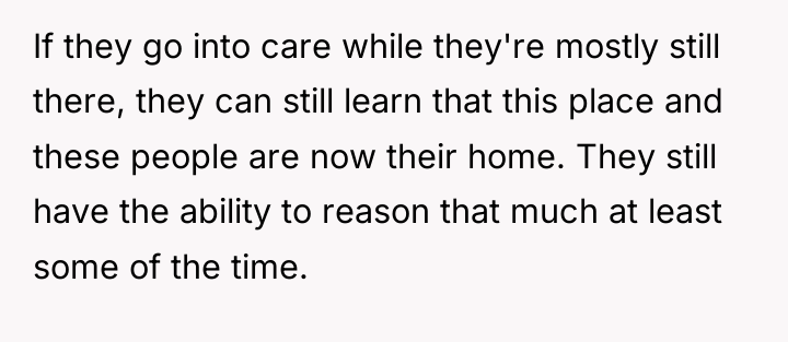 If they go into care while they're mostly still there,...