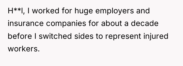 H**l, I worked for huge employers and insurance companies for...