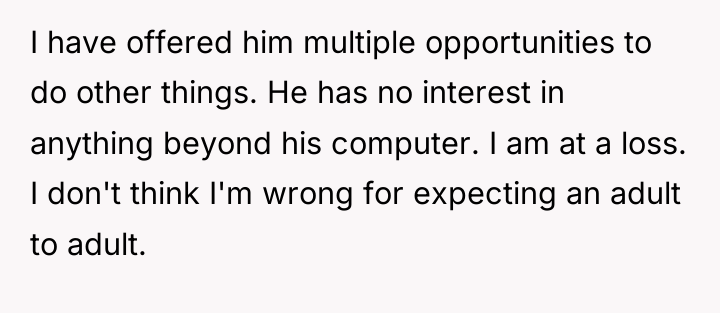I have offered him multiple opportunities to do other things....