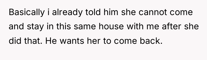 Basically i already told him she cannot come and stay...