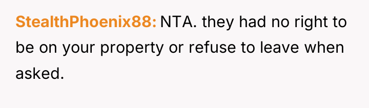 StealthPhoenix88 NTA. they had no right to be on your...