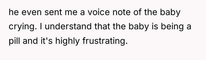 he even sent me a voice note of the baby...