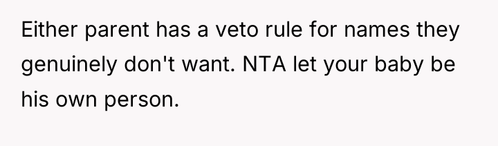 Either parent has a veto rule for names they genuinely...