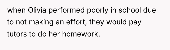 when Olivia performed poorly in school due to not making...