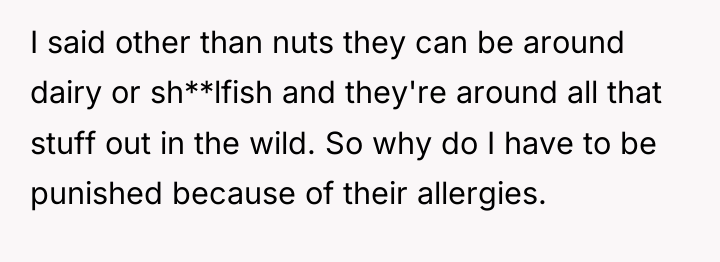I said other than nuts they can be around dairy...