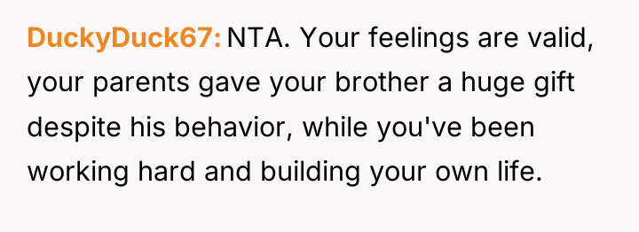 DuckyDuck67 NTA. Your feelings are valid, your parents gave your...