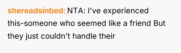 shereadsinbed NTA: I've experienced this-someone who seemed like a friend...