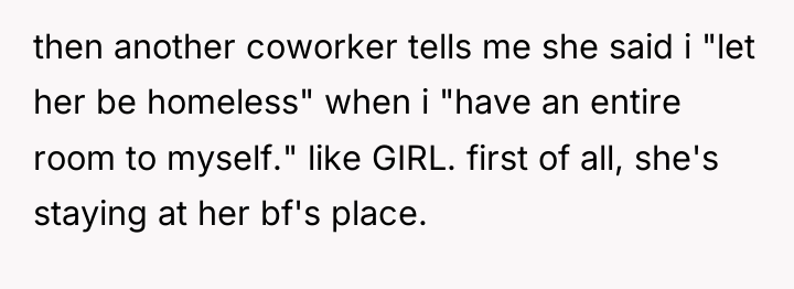then another coworker tells me she said i "let her...