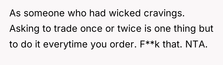 As someone who had wicked cravings. Asking to trade once...