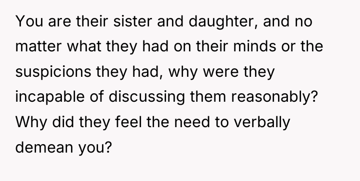 You are their sister and daughter, and no matter what...