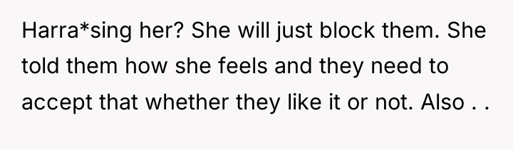 Harra*sing her? She will just block them. She told them...