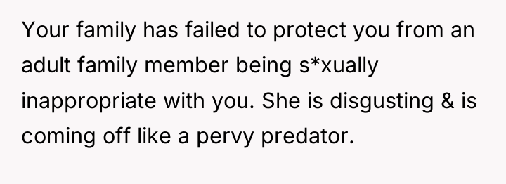Your family has failed to protect you from an adult...