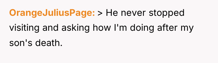 OrangeJuliusPage > He never stopped visiting and asking how I'm...