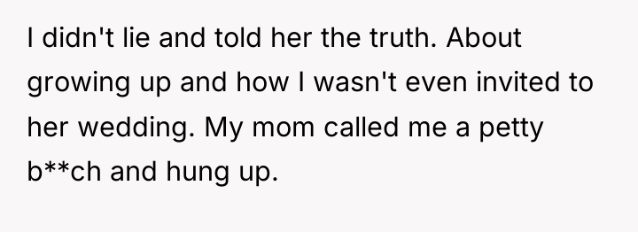 I didn't lie and told her the truth. About growing...
