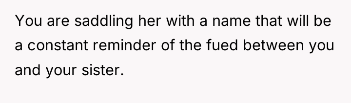 You are saddling her with a name that will be...