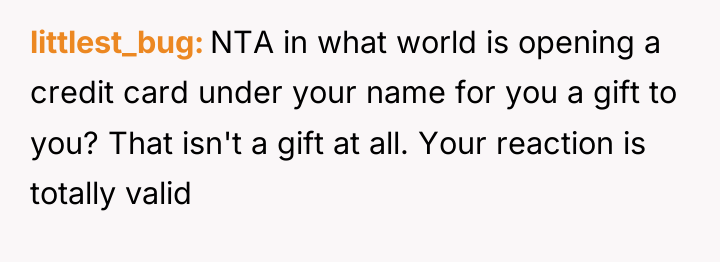 littlest_bug NTA in what world is opening a credit card...