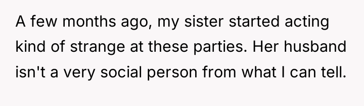 A few months ago, my sister started acting kind of...