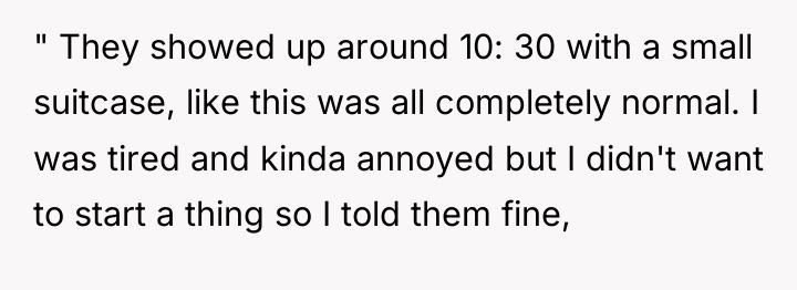 " They showed up around 10: 30 with a small...