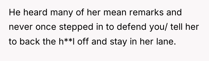 He heard many of her mean remarks and never once...