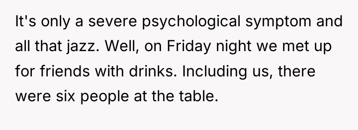 It's only a severe psychological symptom and all that jazz....