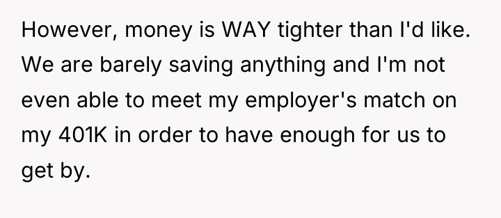 However, money is WAY tighter than I'd like. We are...