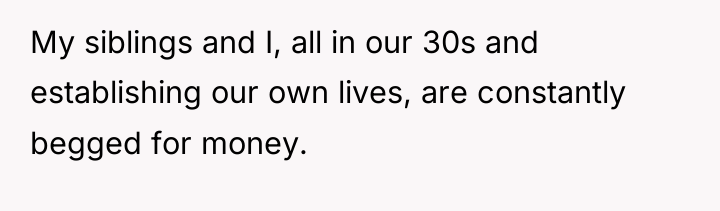 My siblings and I, all in our 30s and establishing...
