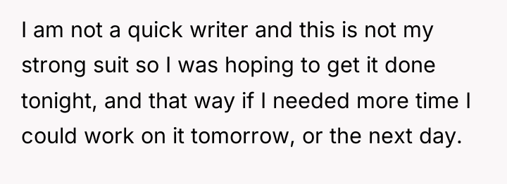 I am not a quick writer and this is not...