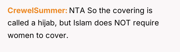 CrewelSummer NTA So the covering is called a hijab, but...