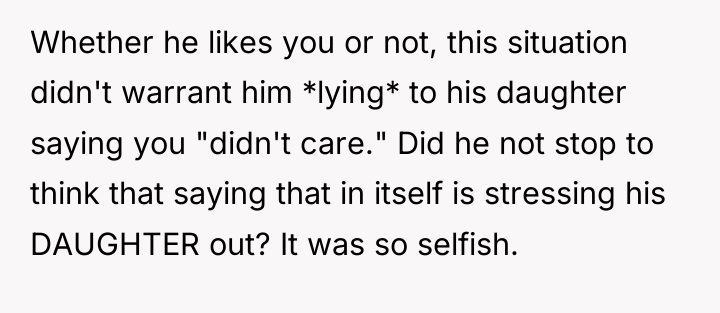 Whether he likes you or not, this situation didn't warrant...