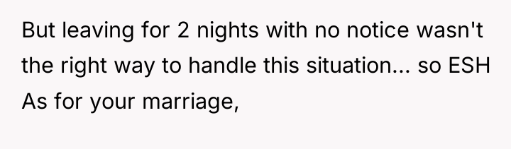 But leaving for 2 nights with no notice wasn't the...