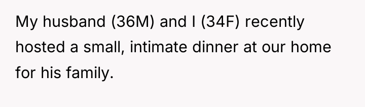 My husband (36M) and I (34F) recently hosted a small,...