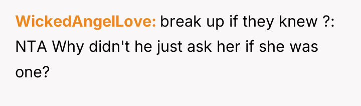 WickedAngelLove break up if they knew ?: NTA Why didn't...