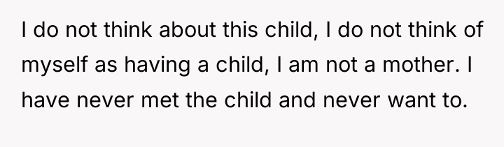 I do not think about this child, I do not...