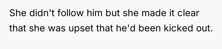 She didn't follow him but she made it clear that...