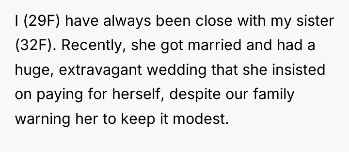 I (29F) have always been close with my sister (32F)....