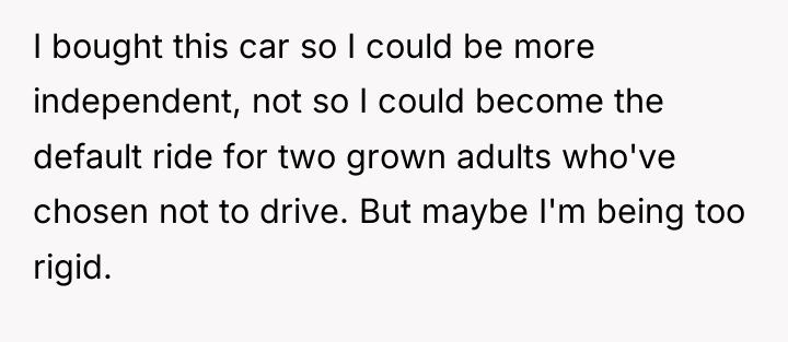 I bought this car so I could be more independent,...