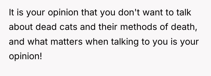 It is your opinion that you don't want to talk...