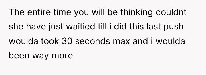 The entire time you will be thinking couldnt she have...