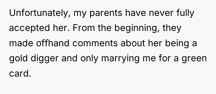 Unfortunately, my parents have never fully accepted her. From the...
