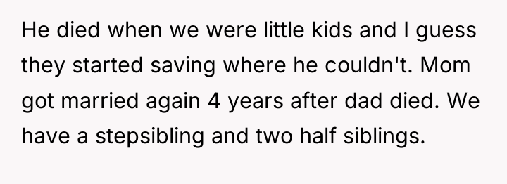 He died when we were little kids and I guess...
