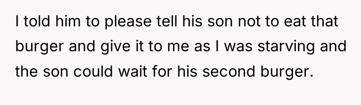 I told him to please tell his son not to...