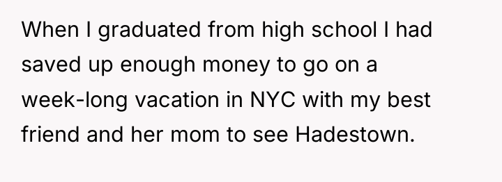 When I graduated from high school I had saved up...