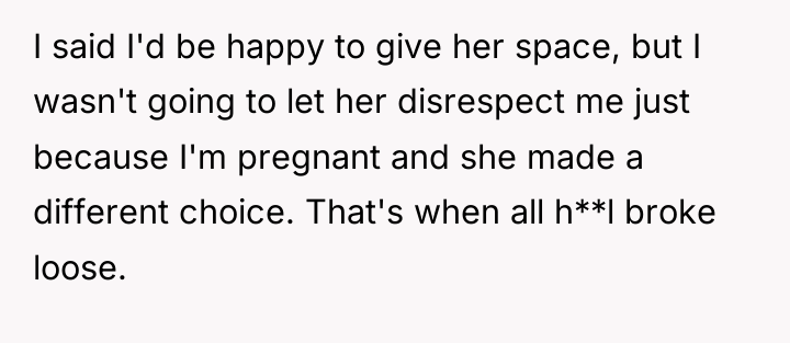 I said I'd be happy to give her space, but...