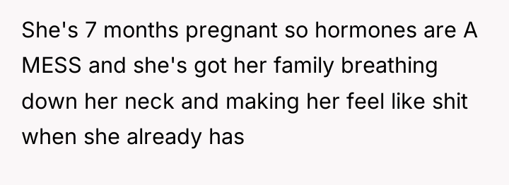 She's 7 months pregnant so hormones are A MESS and...