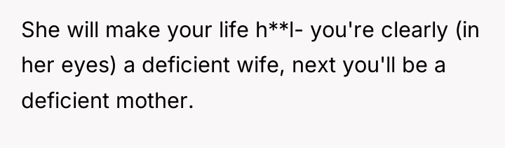 She will make your life h**l- you're clearly (in her...