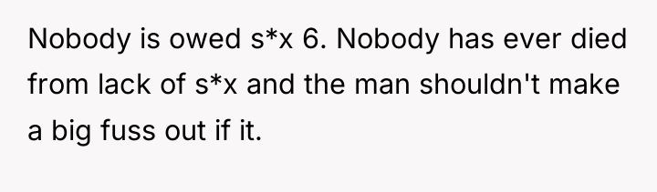 Nobody is owed s*x 6. Nobody has ever died from...